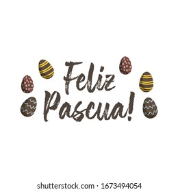 Feliz pascua. Happy Easter hand lettering modern calligraphy style with eggs. Vector Illustration. Greeting Card Spanish Text Template.
