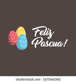 Feliz pascua. Happy Easter hand lettering modern calligraphy style with eggs. Vector Illustration. Greeting Card Spanish Text Template.
