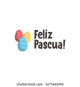 Feliz pascua. Happy Easter hand lettering modern calligraphy style with eggs. Vector Illustration. Greeting Card Spanish Text Template.
