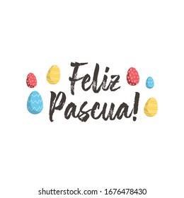 Feliz pascua. Happy Easter hand lettering modern calligraphy style with eggs. Vector Illustration. Greeting Card Spanish Text Template.
