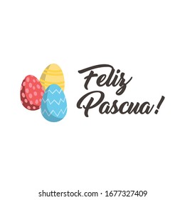 Feliz pascua. Happy Easter hand lettering modern calligraphy style with eggs. Vector Illustration. Greeting Card Spanish Text Template.
