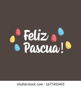 Feliz pascua. Happy Easter hand lettering modern calligraphy style with eggs. Vector Illustration. Greeting Card Spanish Text Template.
