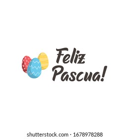 Feliz pascua. Happy Easter hand lettering modern calligraphy style with eggs. Vector Illustration. Greeting Card Spanish Text Template.
