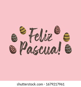 Feliz pascua. Happy Easter hand lettering modern calligraphy style with eggs. Vector Illustration. Greeting Card Spanish Text Template.
