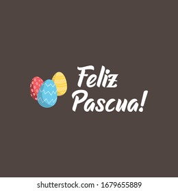 Feliz pascua. Happy Easter hand lettering modern calligraphy style with eggs. Vector Illustration. Greeting Card Spanish Text Template.
