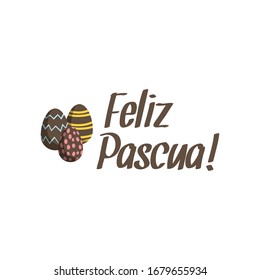 Feliz pascua. Happy Easter hand lettering modern calligraphy style with eggs. Vector Illustration. Greeting Card Spanish Text Template.
