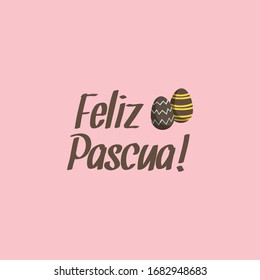 Feliz pascua. Happy Easter hand lettering modern calligraphy style with eggs. Vector Illustration. Greeting Card Spanish Text Template.
