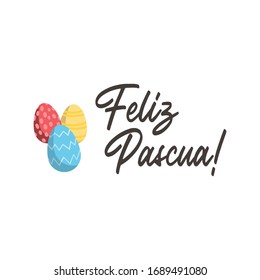 Feliz pascua. Happy Easter hand lettering modern calligraphy style with eggs. Vector Illustration. Greeting Card Spanish Text Template.
