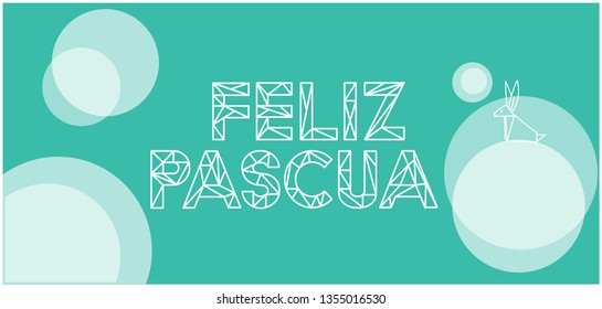 Feliz Pascua - Happy Easter lettering, written in Spanish, on turquoise background. Flat vector illustration with bunny for Easter design and decoration, cards, invitations, greetings, posters, web.