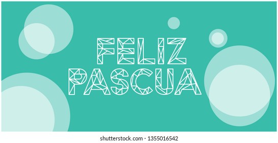 Feliz Pascua - Happy Easter lettering, written in Spanish, on turquoise background. Flat vector illustration for Easter design and decoration, cards, greetings, invitations, posters, banners, web.