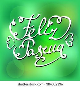 "Feliz Pascua"  Happy easter spanish variant. Happy easter cards illustration hand draw calligraphic unique font