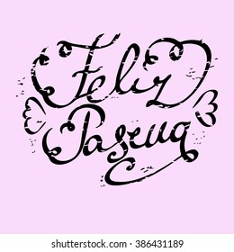 "Feliz Pascua"  Happy easter spanish variant. Happy easter cards illustration hand draw calligraphic unique font