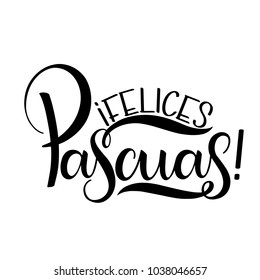 Feliz Pascua lettering. Happy Easter lettering in Spanish. Hand written Easter phrases. Seasons Greetings