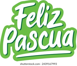 Feliz Pascua spanish happy easter handwritten vector text sticker with green background