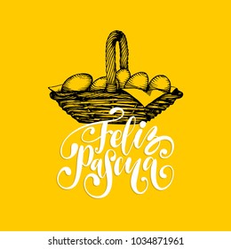 Feliz Pascua translated from Spanish handwritten phrase Happy Easter in vector. Drawn  illustration of basket of paschal eggs on yellow background for holiday poster, greeting card etc.