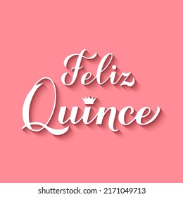 Feliz Quince calligraphy hand lettering. Happy fifteen in Spanish.  Quinceanera typography poster. Latin American girl 15th birthday. Vector template for greeting card, banner, etc.