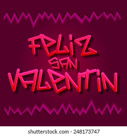 Feliz San Valentin - Happy Valentines spanish text - vector urban style lettering