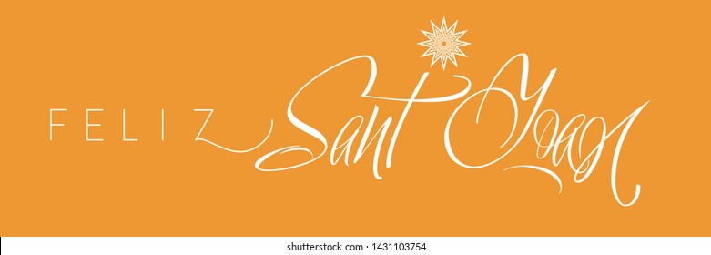 Feliz Sant Joan - hand drawn calligraphy, written in Spanish on yellow background. Flat vector illustration for cards, invitations, greetings, posters, seasonal design and decoration, prints, web.