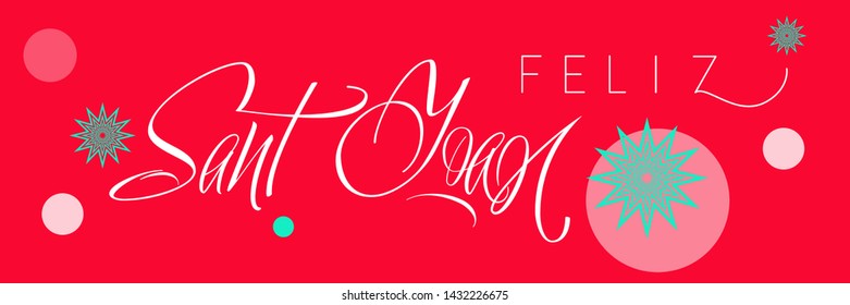 Feliz Sant Joan - hand drawn calligraphy, written in Spanish on red background. Flat vector illustration for cards, seasonal design and decoration, invitations, greetings, posters, flyers, prints, web