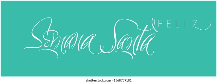 Feliz Semana Santa - Holy week hand drawn calligraphy, written in Spanish, on turquoise background. Vector illustration for invitations, greetings, cards, prints, Easter design and decoration, web.