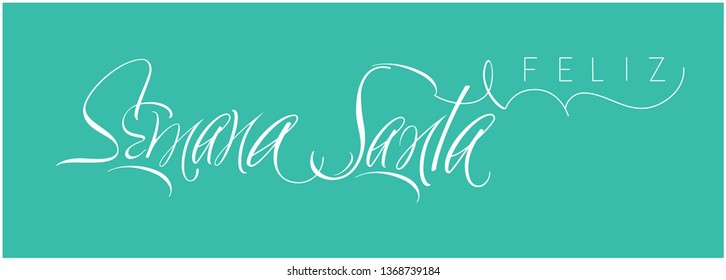 Feliz Semana Santa - Holy week hand drawn calligraphy, written in Spanish, on turquoise background. Vector illustration for cards, prints, greetings, invitations, Easter design and decoration, web.