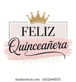 Feliz Quinceañera Espanhol Gráfico, Feliz 15º aniversário Cartão vetor Design para crianças t shirt, T moderno, cartaz - Elegante espanhol Tipografia Quinceañera Saudação ilustração com Coroa