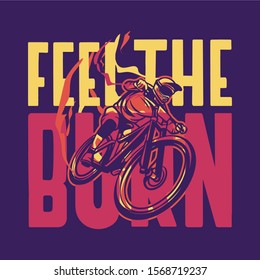 Fell the burn t shirt design poster cycling quote slogan in vintage style