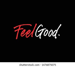 Fell Good. Design element for poster, greeting card, t-shirt. Vector illustration
