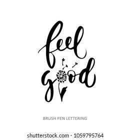 Fell good- vector typography with 
drawing of a dandelion . Black vector text at white background