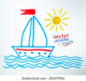 Felt tip pen childlike drawing of ship. Vector illustration.Isolated.
