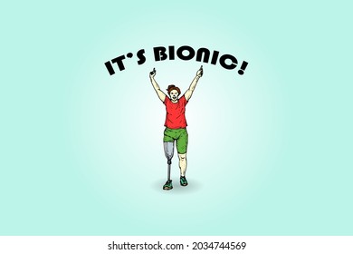 A female athlete with a prosthetic leg raise her arms in triumph with the message: It's bionic. Hand drawn vector illustration.