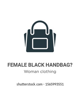 Female black handbag? vector icon on white background. Flat vector female black handbag? icon symbol sign from modern woman clothing collection for mobile concept and web apps design.