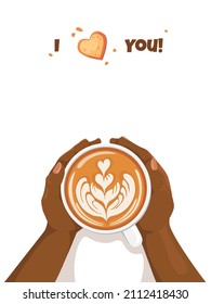 Female dark skin hands holding coffee cup with latte art.Cappuccino crema of heart shape. Top view of table in cafe. Flat cartoon illustration. Valentines day concept. I love you.