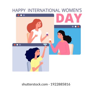 Female festive time. Girls friends, womens day online celebrating. Flat woman web party, friendly modern style meeting utter vector concept