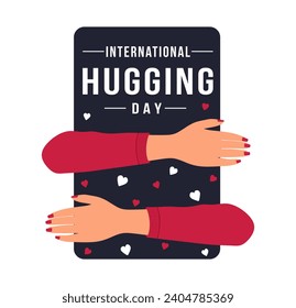 Female hand hugs with inscription International hugging day. January 21st is National Hug day. Cartoon illustration for celebration, greeting card, invitation, poster and banner. Flat vector