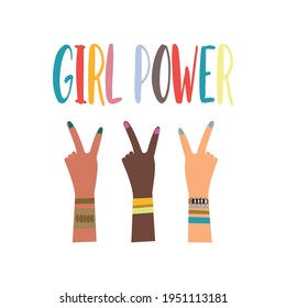 Female hands of different ethnic group showing the sign of Peace and the multicolored inscription "Girl power" 