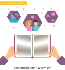 Female hands hold the book and romantic pictures. Concept 'Read a Book and Dream'. Vector modern flat design illustration.