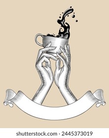 Female hands holding a cup with splashed tea or coffee and retro ribbon banner. Vintage engraving black and white stylized drawing. Vector illustration