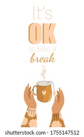 Female hands holding cup with tea. Motivational lettering. Top view. Vector illustration. Good for banner, poster or card