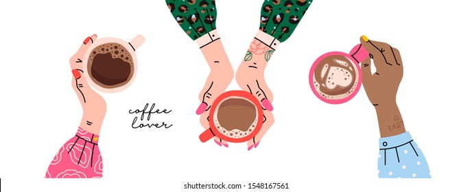 Female hands holding cups with coffee. Top view. Hand drawn colored trendy vector illustration. Cartoon style. Flat design. All elements are Isolated on a white background