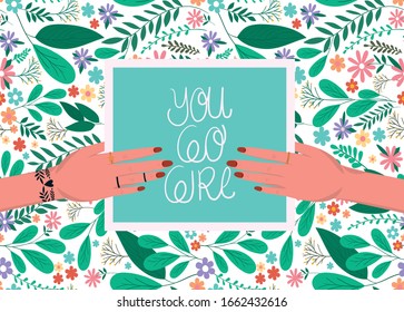female hands holding you go girl banner with leaves and flowers design of Women empowerment feminist people gender feminism protest and strong theme Vector illustration