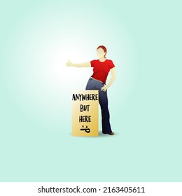 A Female Hitchhiker Thumbing For A Ride With A Signbord Stating: Anywhere But Here. Vector Illustration.