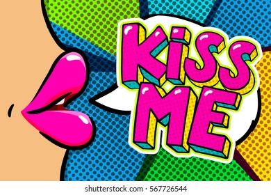 Female lips with speech bubble Kiss me . Message in pop art comic style.