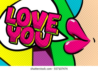 Female lips with speech bubble Love you. Message in pop art comic style.