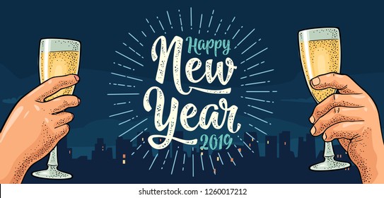 Female and male hands holding and clinking with two glasses champagne. Happy New Year 2019 calligraphy lettering with salute. Vintage vector color engraving illustration on night city and sky.