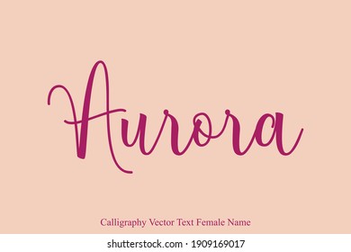 Female name - Aurora in Stylish Lettering Cursive Typography Text