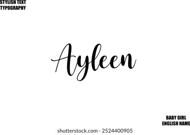 Female name Ayleen - in Stylish Lettering Cursive Typography Text