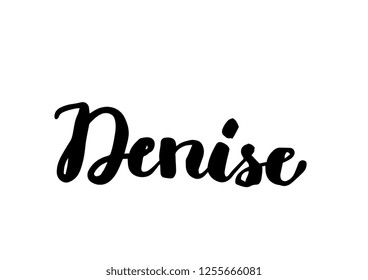 Female name - Denise. Handwritten Lettering. Black. Modern Calligraphy.