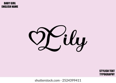 Female name Lily - in Stylish Lettering Cursive Typography Text