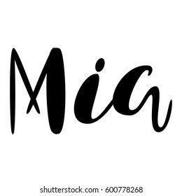 Female name - Mia. Handwritten Lettering. Black. Modern Calligraphy.